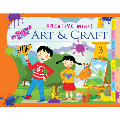 Creative Minds - 3 (A Book of Art & Craft)